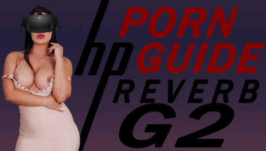 HP Reverb G2 Porn Guide